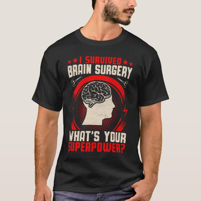 Jag Överlevde hjärnkirurgi Brain Surgery Warrior S T Shirt (Framsida)