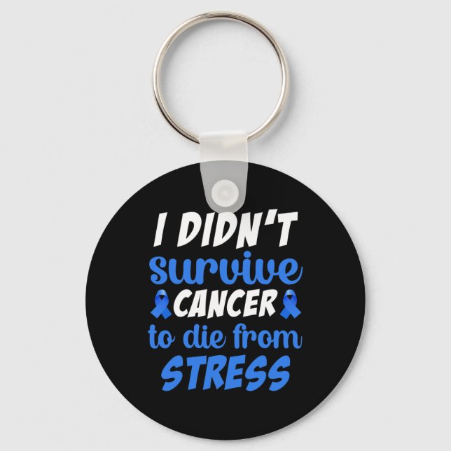 Jag överlevde inte cancer för att dö av... - Värld Nyckelring (Framsida)