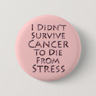 Jag överlevde inte cancer för att dö rosaspänn knapp
