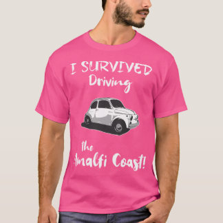Jag Överlevde köra Amalfi Kusten - Begränsad Redig T Shirt
