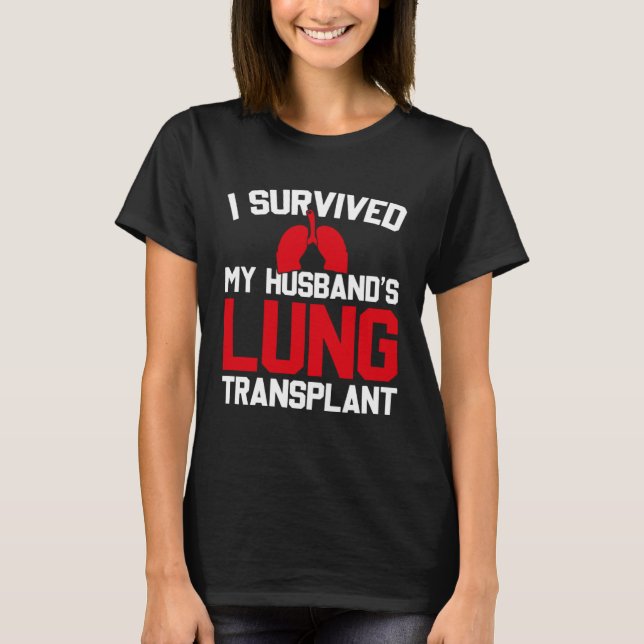 Jag Överlevde Make Lung Transplant New Lung T Shirt (Framsida)