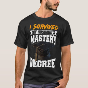 Jag Överlevde Make:s magisterexamen.. T Shirt