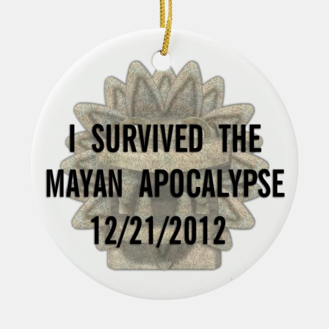 Jag Överlevde Mayan Apocalypse Julgransprydnad Keramik (Framsidan)