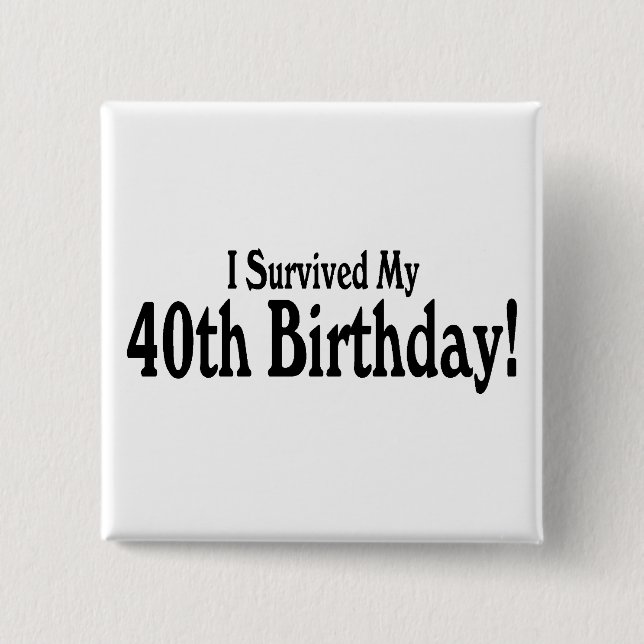 Jag överlevde min 40th födelsedag knapp (Framsida)