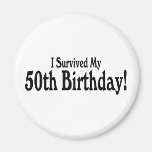 jag överlevde min 50th födelsedag magnet