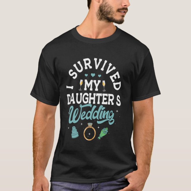 Jag överlevde min dotters bröllopskjorta föräldrar t shirt (Framsida)