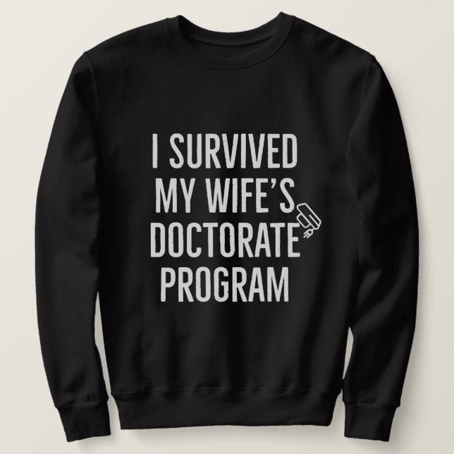 Jag överlevde min frus doktorandprogram  lång ärmad tröja (Design framsida)