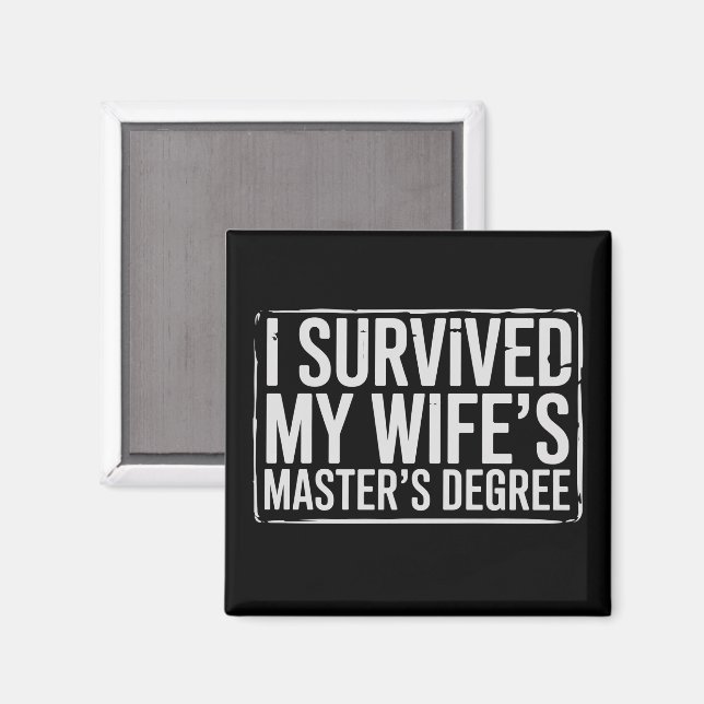 Jag överlevde min frus magisterexamensexamen  magnet (Front/Back)
