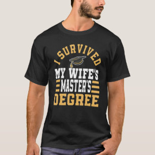 Jag överlevde min frus masterexamen MBA-examen T Shirt