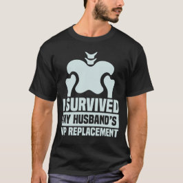 Jag Överlevde min Make Hip Replacement kirurgi T Shirt