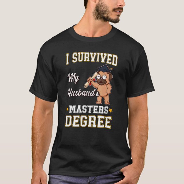 Jag Överlevde min Make Masters Degree College Gra T Shirt (Framsida)