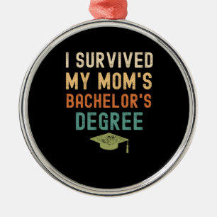 Jag överlevde min mamma Bachelors grad student Julgransprydnad Metall