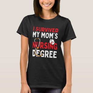 Jag Överlevde min Mamma Nursing Degree Funny Gradu T Shirt