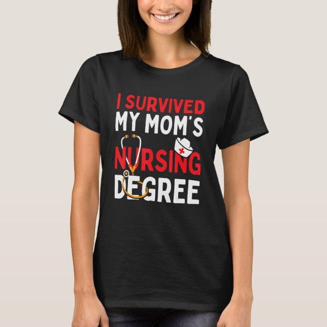 Jag Överlevde min Mamma Nursing Degree Funny Gradu T Shirt (Framsida)