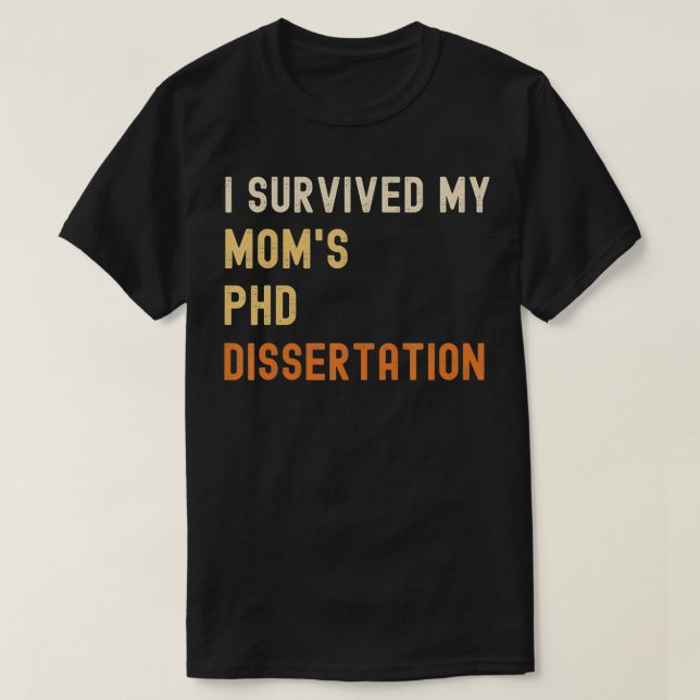 Jag överlevde min mamma PhD-dissertation student R T Shirt (Design framsida)