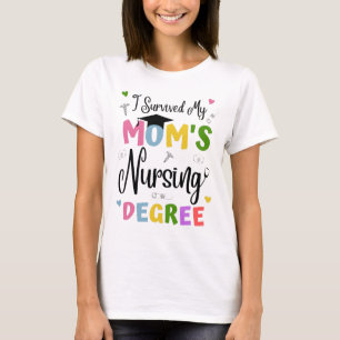Jag Överlevde min Mammor sjuksköterskegrad T Shirt