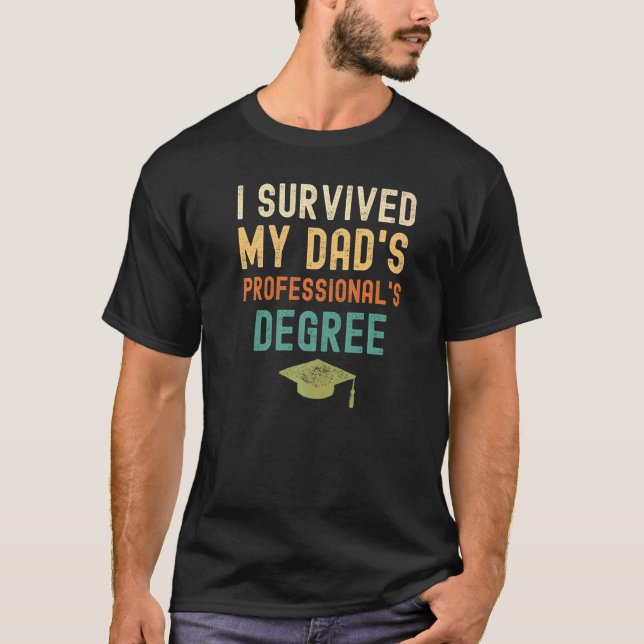 Jag Överlevde min Pappa Professionells Graduat Gra T Shirt (Framsida)
