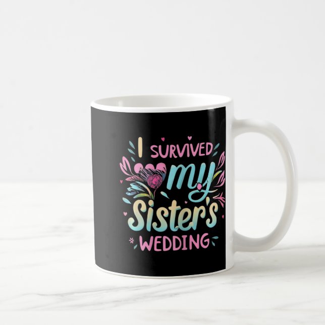 Jag överlevde min systers bröllop Söt brud syster  Kaffemugg (Höger)