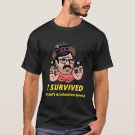 Jag överlevde mitt barns examensfesttal T-shirt