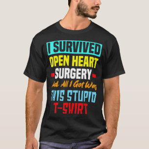 Jag Överlevde Open Heart kirurgi... T Shirt