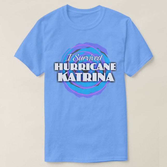 Jag Överlevde orkanen Katrina T Shirt (Design framsida)