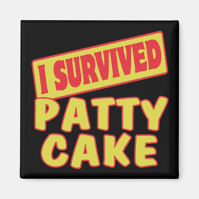 JAG ÖVERLEVDE PATTY CAKE MAGNET (Framsidan)
