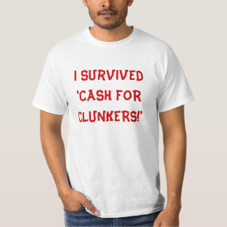 Jag överlevde 'PENGARAR FÖR CLUNKERS! ', T-shirt