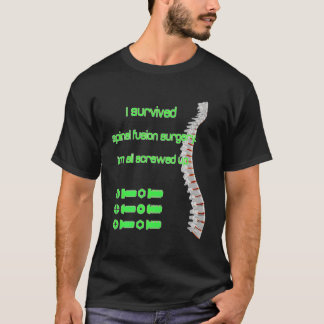 Jag Överlevde ryggfusionskirurgi med en säkerhetsu T Shirt