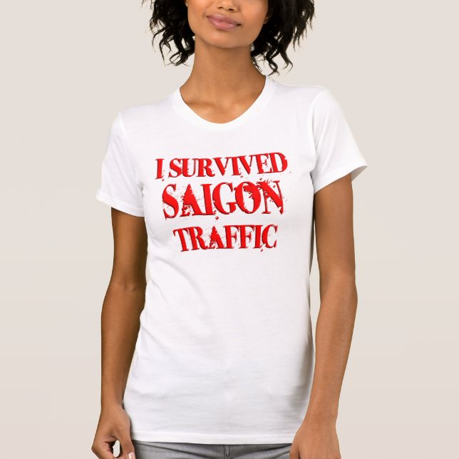Jag överlevde Saigon trafikerar T Shirt (Framsida)