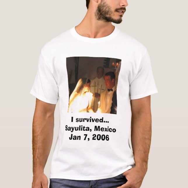 Jag överlevde.. Sayulita, Mexiko Jan 7, 2006 T Shirt (Framsida)
