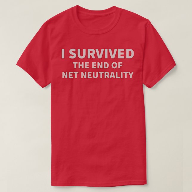 Jag Överlevde slutet på nätneutraliteten T Shirt (Design framsida)