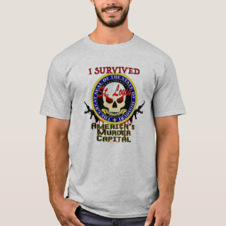 Jag överlevde St. Louis - Mordhuvudstad T-Shirt
