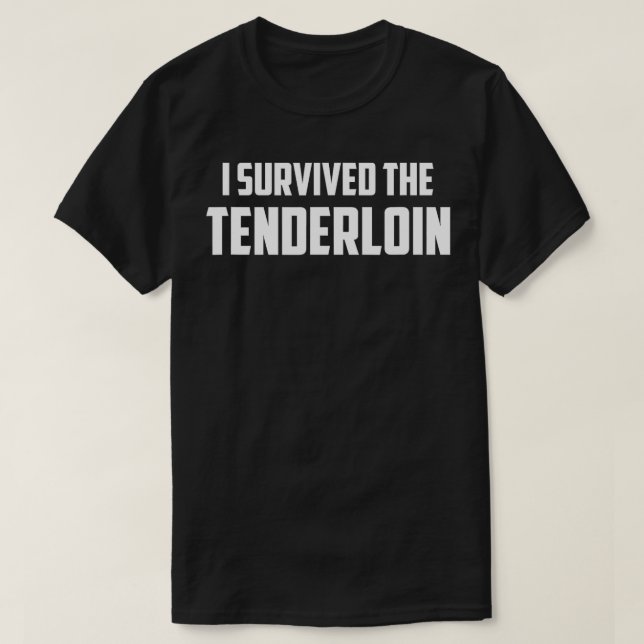 Jag Överlevde Tenderloin San Francisco T Shirt (Design framsida)
