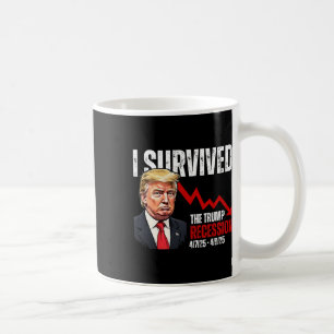Jag överlevde Trump-recessionen 4725 4925 Trump Re Kaffemugg