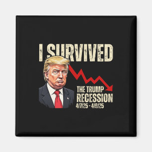 Jag överlevde Trump-recessionen 4725 4925 Trump Re Magnet