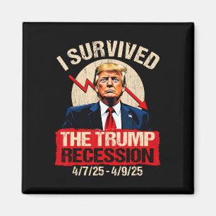 Jag överlevde Trump-recessionen 4725 4925 Trump Re Magnet