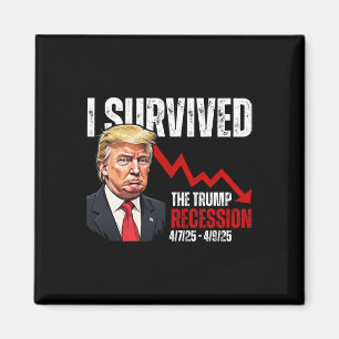 Jag överlevde Trump-recessionen 4725 4925 Trump Re Magnet