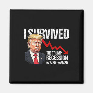 Jag överlevde Trump-recessionen 4725 4925 Trump Re Magnet