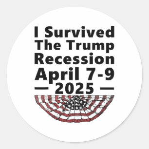 Jag överlevde Trump-recessionen 7-9 april 2025 Rol Runt Klistermärke