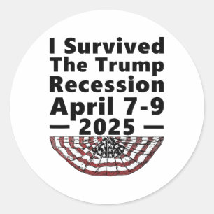 Jag överlevde Trump-recessionen 7-9 april 2025 Rol Runt Klistermärke