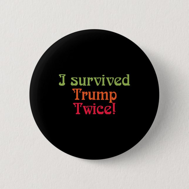 Jag Överlevde Trump två gånger! Knapp (Framsida)