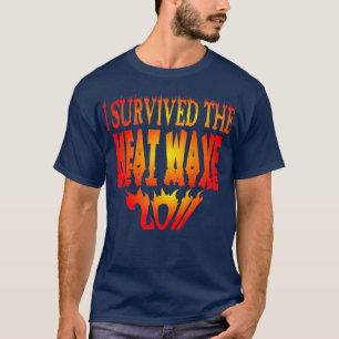 Jag överlevde värmeböljan 2011 t shirt