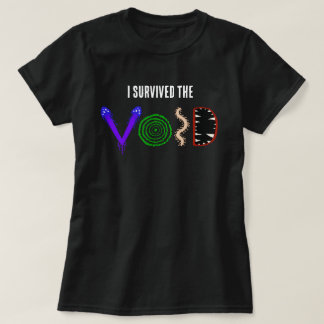 Jag överlevde Void-tröjan T Shirt