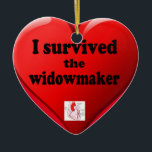 Jag Överlevde Widowmaker Julgransprydnad Keramik<br><div class="desc">Änkan är den allvarligaste hjärtinfarkt som läkarvetenskapen har dokumenterat,  eftersom det är en hundraprocentig blockering av den lämnat huvudkranskärlsartären.</div>