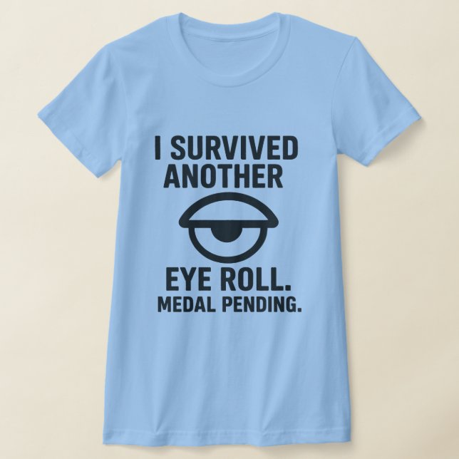 Jag överlevde ytterligare en himla elak blick – Ro T Shirt (Laydown)