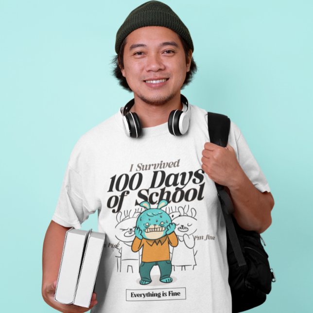 Jag Överlevt 100 dagar i skolan... Allt är Bra T Shirt (Skapare uppladdad)