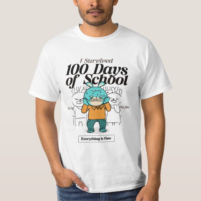 Jag Överlevt 100 dagar i skolan... Allt är Bra T Shirt (Framsida)