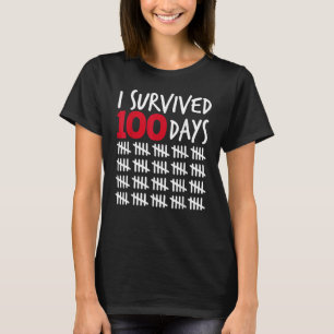 Jag Överlevt 100 dagar Lycklig 100-dagarsdagen i s T Shirt