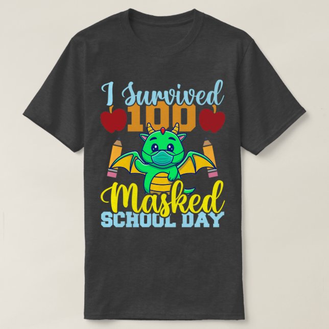 Jag Överlevt 100 Mask School Days Dragon älskare T Shirt (Design framsida)