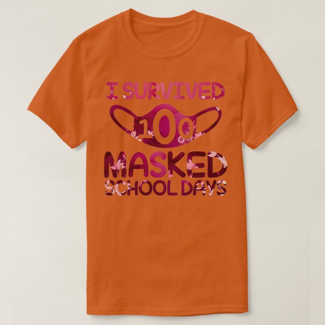 Jag Överlevt 100 Mask School Days Flowers Funny 10 T Shirt (Design framsida)